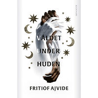 Fritiof Ajvide Våldet under huden (inbunden)