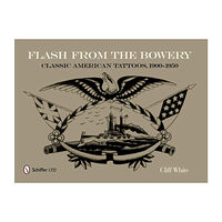 Cliff White Flash from the bowery - classic american tattoos, 1900-1950 (häftad, eng)