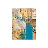 Julia C. Robinson Spalted wood - the history, science, and art of a unique material (inbunden, eng)