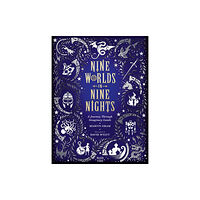 Walker Books Ltd Nine Worlds in Nine Nights: A Journey Through Imaginary Lands (inbunden, eng)