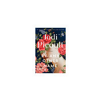 Jodi Picoult By Any Other Name (häftad, eng)