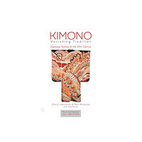 Paul Maclardy Kimono, vanishing tradition - japanese textiles of the 20th century (inbunden, eng)