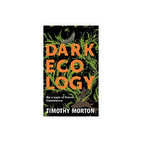 Columbia university press Dark Ecology (inbunden, eng)