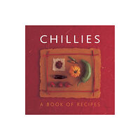 Anness publishing Chillies: A Book of Recipes (häftad, eng)