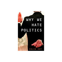 John Wiley And Sons Ltd Why We Hate Politics (häftad, eng)