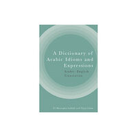 Edinburgh university press A Dictionary of Arabic Idioms and Expressions (häftad, eng)