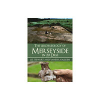 Amberley Publishing The Archaeology of Merseyside in 20 Digs (häftad, eng)