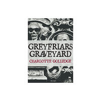 Amberley Publishing Greyfriars Graveyard (häftad, eng)