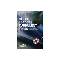 Practical Inspiration Publishing Good Leaders in Turbulent Times (häftad, eng)