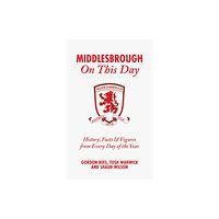 Pitch Publishing Ltd Middlesbrough On This Day (inbunden, eng)