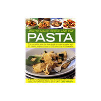 Anness publishing How to Make, Serve and Eat Pasta (häftad, eng)