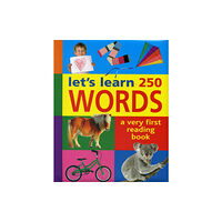 Anness publishing Let's Learn 250 Words (bok, board book, eng)