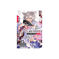Little, Brown & Company Our Last Crusade or the Rise of a New World, Vol. 11 (light novel) (häftad, eng)