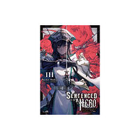 Little, Brown & Company Sentenced to Be a Hero, Vol. 3 (light novel) (häftad, eng)