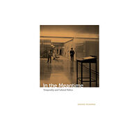 Duke university press In the Meantime (häftad, eng)