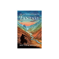 Cambridge University Press An Introduction to Fantasy (häftad, eng)