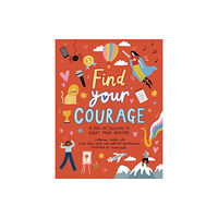 Hachette Children's Group Find Your Courage (häftad, eng)