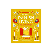 Meik Wiking The Art of Danish Living (inbunden, eng)