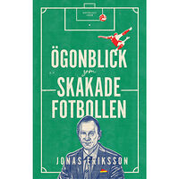 Jonas Eriksson Ögonblick som skakade fotbollen (bok, kartonnage)