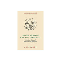 Kube Publishing Ltd Al-Adab al-Mufrad with Full Commentary (häftad, eng)