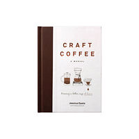 Surrey Books,U.S. Craft Coffee: A Manual (inbunden, eng)