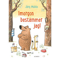 Jörg Mühle Imorgon bestämmer jag! (inbunden)