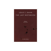 Birkhauser Verlag AG Louis I. Kahn: The Last Notebook: Four Freedoms Memorial, Roosevelt Island, New York (inbunden, eng)