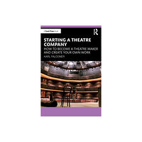 Taylor & francis ltd Starting a Theatre Company (häftad, eng)