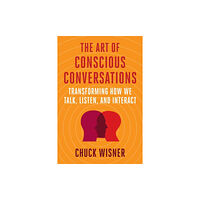 Berrett-Koehler Publishers The Art of Conscious Conversations (häftad, eng)