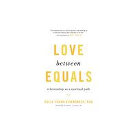 Shambhala Publications Inc Love between Equals (häftad, eng)