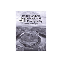 The Crowood Press Ltd Understanding Digital Black and White Photography (häftad, eng)