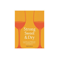 Reaktion Books Strong, Sweet and Dry (inbunden, eng)