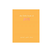 Quadrille Publishing Ltd The Little Book of Joy (inbunden, eng)