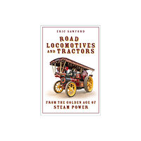 The History Press Ltd Road Locomotives and Tractors (häftad, eng)