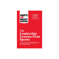 Harvard Business Review Press HBR's 10 Must Reads on Leadership Lessons from Sports (featuring interviews with Sir Alex Ferguson, Kareem Abdul-Jabbar,...