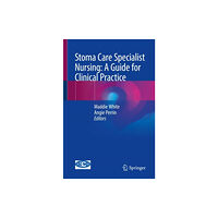 Springer International Publishing AG Stoma Care Specialist Nursing: A Guide for Clinical Practice (häftad, eng)