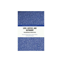 Taylor & francis ltd Love, Justice, and Autonomy (häftad, eng)