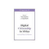 Bloomsbury Publishing PLC Digital Citizenship in Africa (häftad, eng)