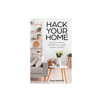 HarperCollins Publishers Hack Your Home (inbunden, eng)