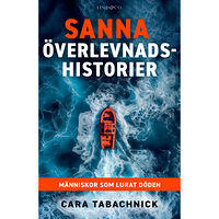 Cara Tabachnick Sanna överlevnadshistorier : människor som lurat döden (inbunden)