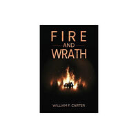 Austin Macauley Publishers LLC Fire and Wrath (häftad, eng)