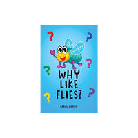 Austin Macauley Publishers LLC Why Like Flies? (inbunden, eng)