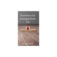 Bengt Karlöf Styrelsen och strategiarbetet 2.0 (häftad)