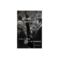 Harvard university press The Triumph of Broken Promises (inbunden, eng)