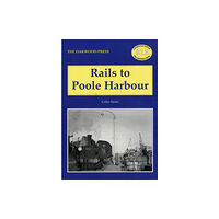 Stenlake Publishing Rails to Poole Harbour (häftad, eng)