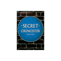 Amberley Publishing Secret Cirencester (häftad, eng)