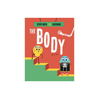 Hachette Children's Group Step Into Science: The Body (inbunden, eng)