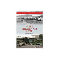 Amberley Publishing West Highland Line Great Railway Journeys Through Time (häftad, eng)