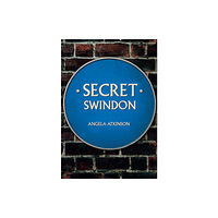 Amberley Publishing Secret Swindon (häftad, eng)