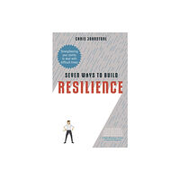 Little, Brown Book Group Seven Ways to Build Resilience (häftad, eng)